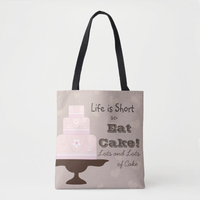 Life is Short so Eat Cake Tote Bag (Front)