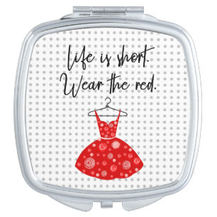 Life Is Short, Wear the Red Dress! Compact Mirror