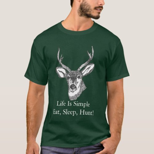 Life Is Simple Eat Sleep Hunt T_Shirt