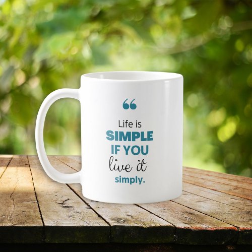Life is Simple Inspirational Coffee Coffee Mug