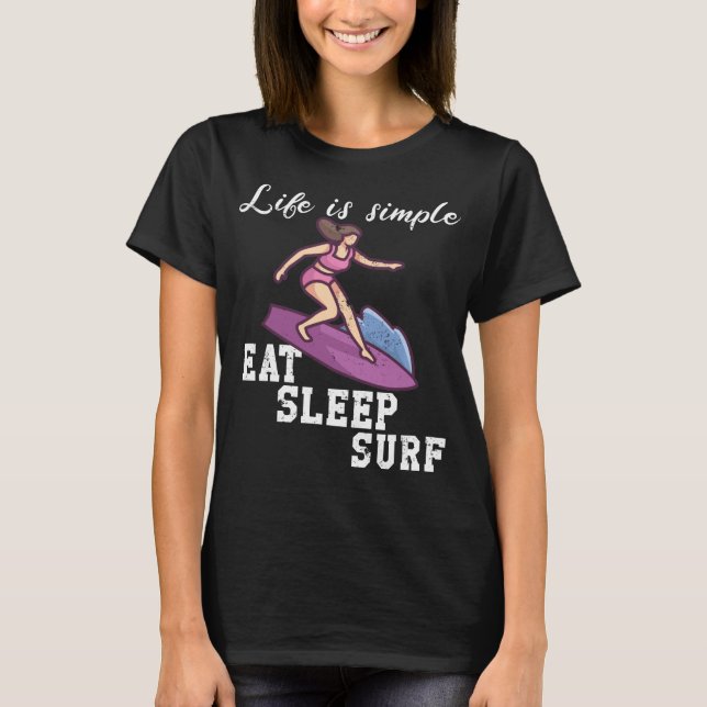Life is simple - surfing T-Shirt (Front)