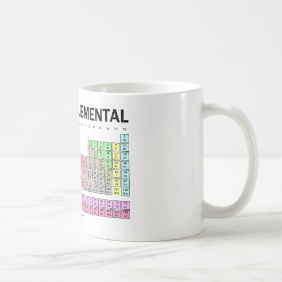 Life Is So Elemental (Periodic Table Of Elements) Coffee Mug