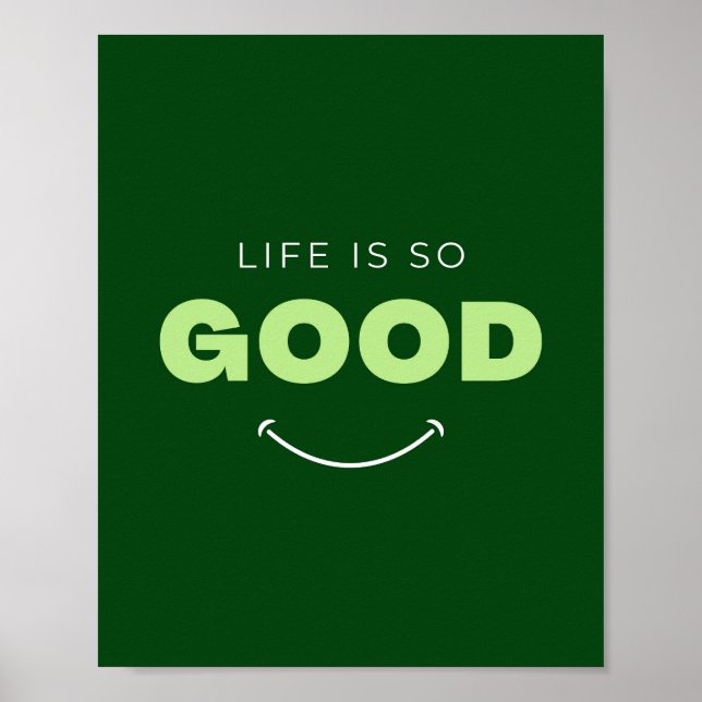 Life is So Good Inspirational Quote Poster (Front)
