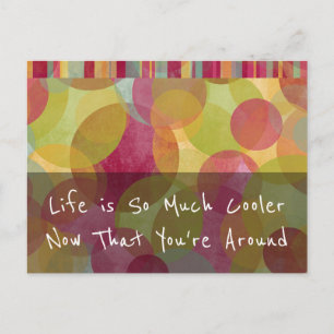 "Life is So Much Cooler Now That You're Around" Postcard