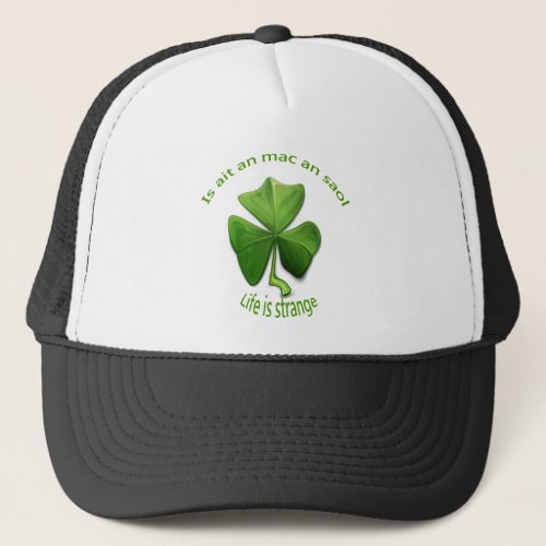 Life is StrangeOld Irish Sayings Trucker Hat