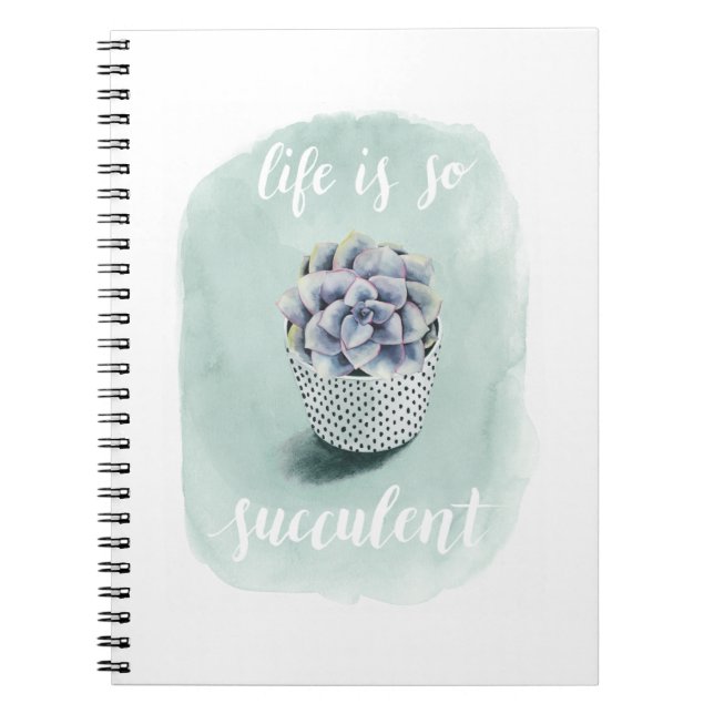 Life is Succulent I Notebook (Front)
