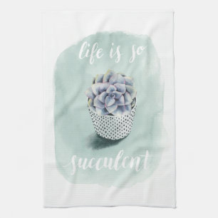 Life is Succulent I Towel