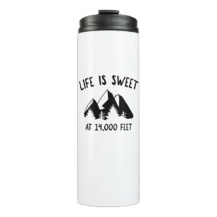 Life Is Sweet At 14,000 Feet Thermal Tumbler