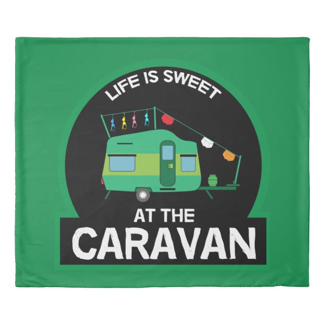 Life Is Sweet AT The Caravan Funny Gifts Travel Mu Duvet Cover (Front)