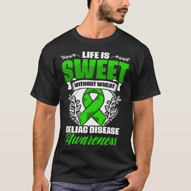 Life Is Sweet  Celiac Warrior Celiac Disease Aware T-Shirt (Front)