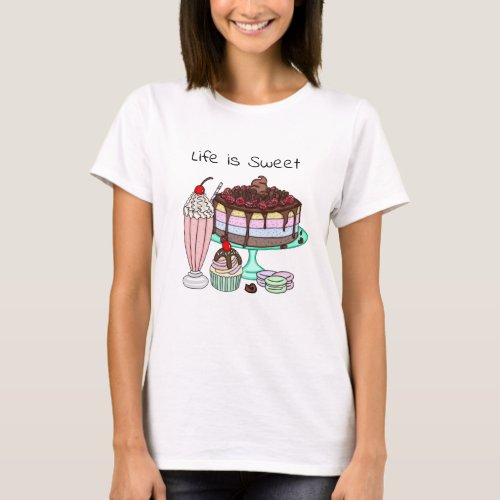 Life is Sweet  Cute Dessert Graphics T_Shirt