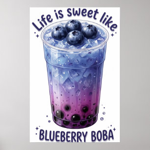 Life Is Sweet Like Blueberry Boba Poster