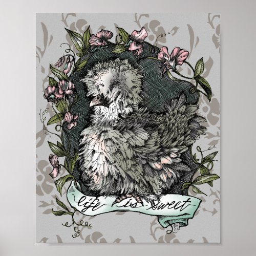 Life is Sweet Silkie Hen  Sweet Peas Taupe Poster