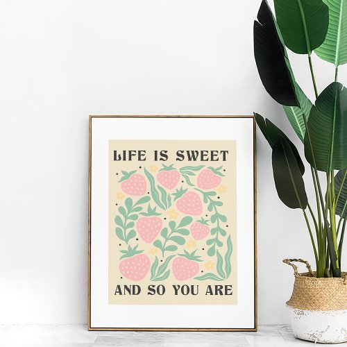 Life is Sweet Strawberries Inspirational Quote Poster