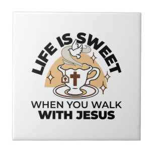 Life Is Sweet with Jesus – Christian Faith Tea Cup Ceramic Tile