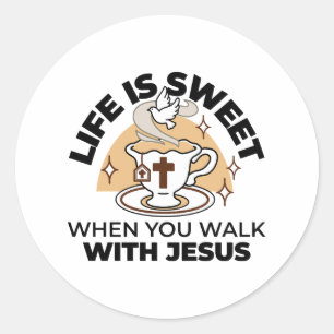 Life Is Sweet with Jesus – Christian Faith Tea Cup Classic Round Sticker