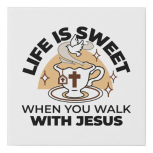 Life Is Sweet with Jesus – Christian Faith Tea Cup Faux Canvas Print