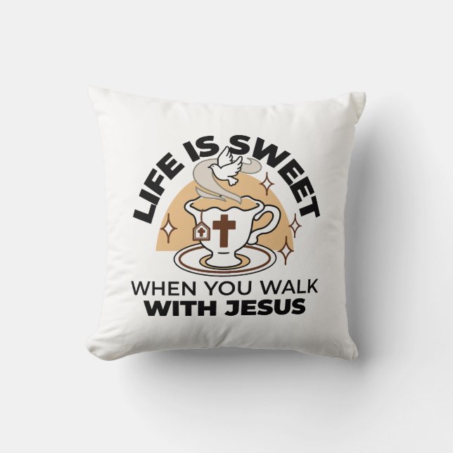 Life Is Sweet with Jesus – Christian Faith Tea Cup Throw Pillow (Front)