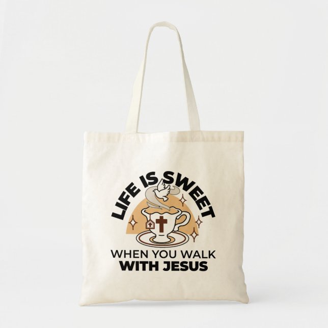 Life Is Sweet with Jesus – Christian Faith Tea Cup Tote Bag (Front)