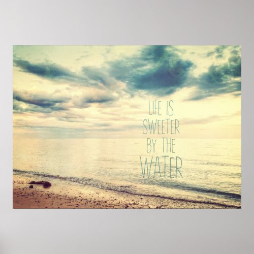 Life Is Sweeter by the Water Poster