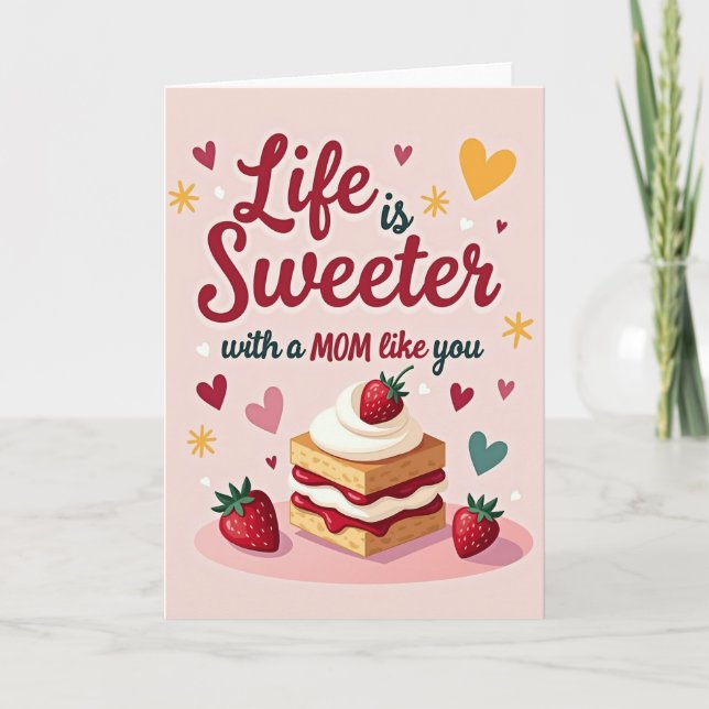 Life Is Sweeter Mom Card (Front)