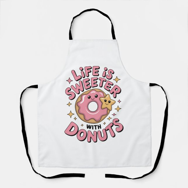 Life Is Sweeter With Donuts Apron (Front)