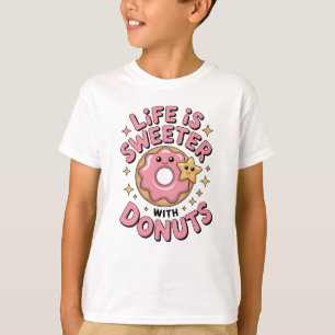 Life Is Sweeter With Donuts   Kids T-Shirt