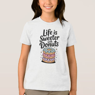 Life Is Sweeter With Donuts   Kids Tri-Blend Shirt
