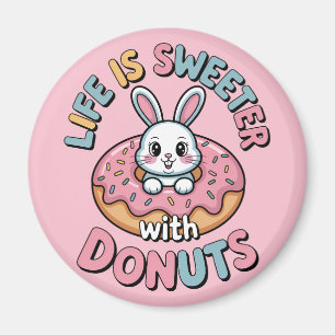 Life Is Sweeter With Donuts Magnet