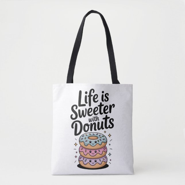 Life Is Sweeter With Donuts Tote Bag (Front)