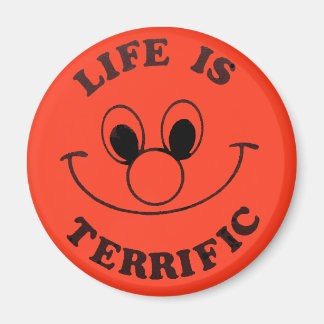 Life Is TERRIFIC Magnet