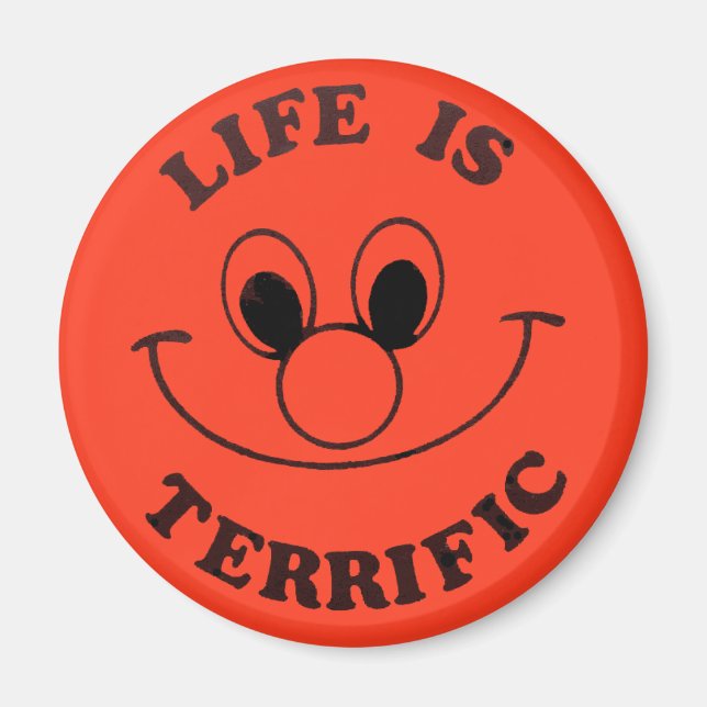 Life Is TERRIFIC Magnet (Front)