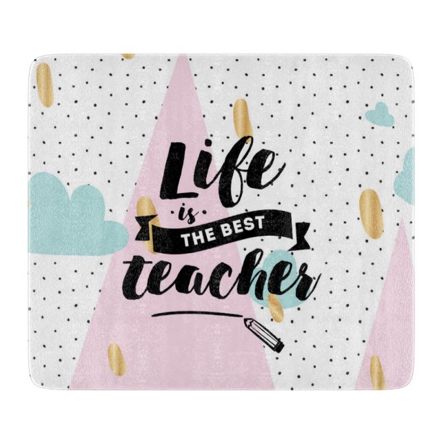 Life is the Best Teacher Cutting Board (Front)