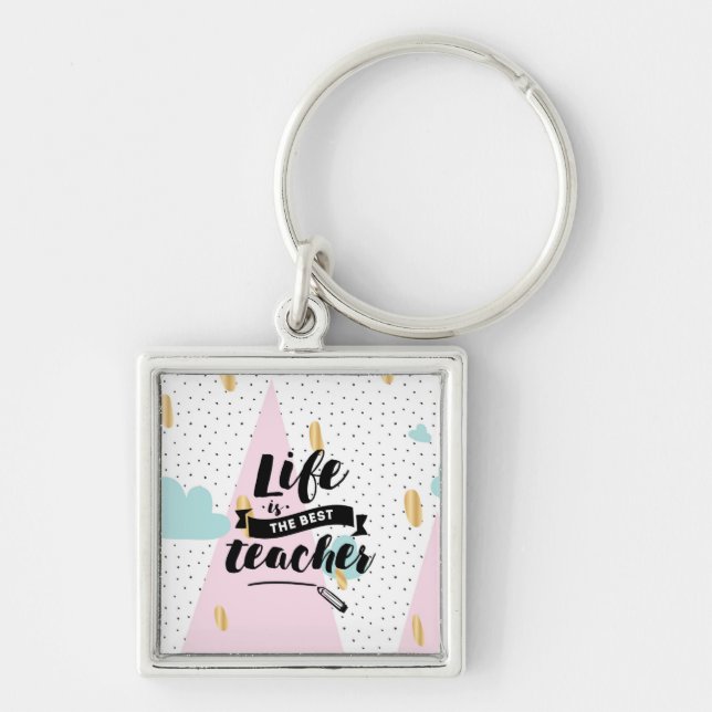 Life is the Best Teacher Keychain (Front)