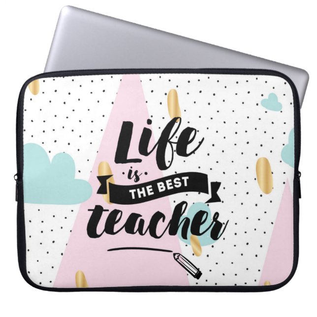 Life is the Best Teacher Laptop Sleeve (Front)