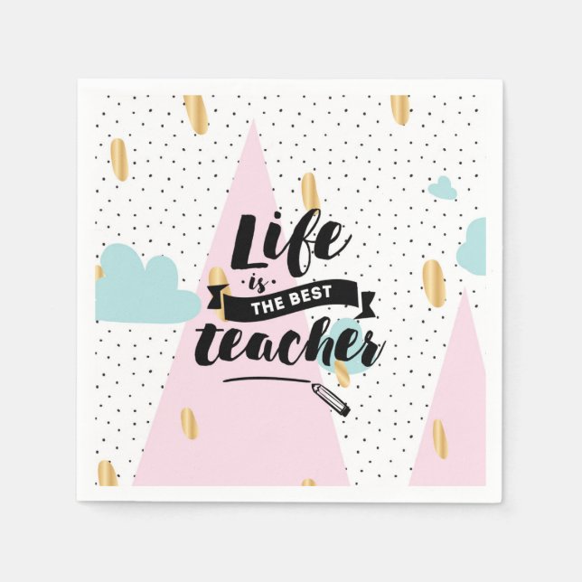 Life is the Best Teacher Napkins (Front)