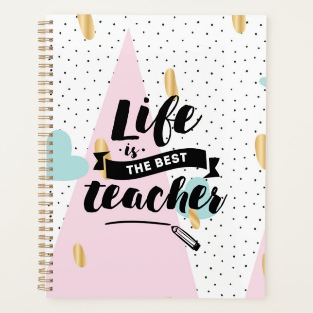 Life is the Best Teacher Planner (Front)