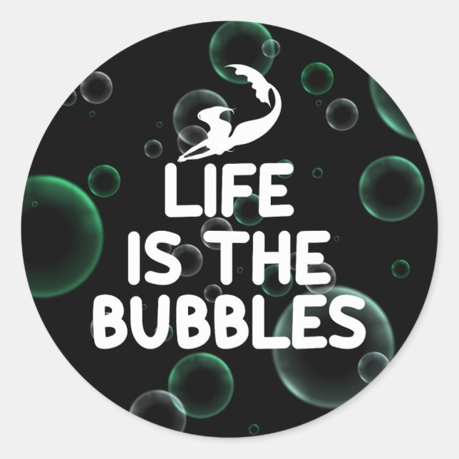 life is the Bubbles Classic Round Sticker (Front)