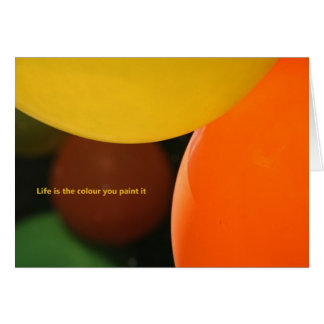 Life is the colour you paint it cards