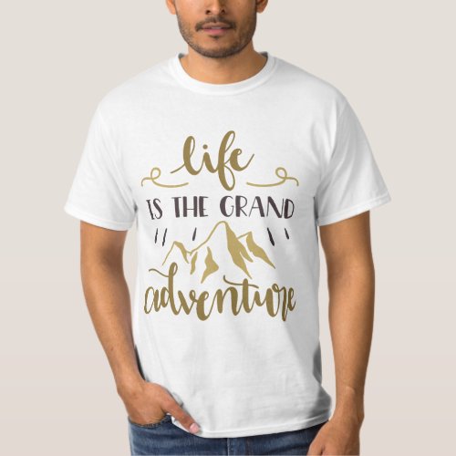 Life Is The Grand Adventure Trendy Tee Enjoyment M