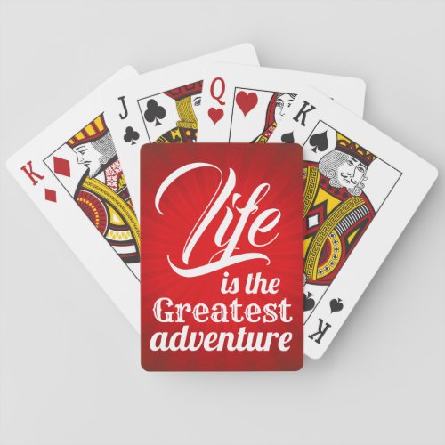 Life is the Greatest Adventure Playing Cards