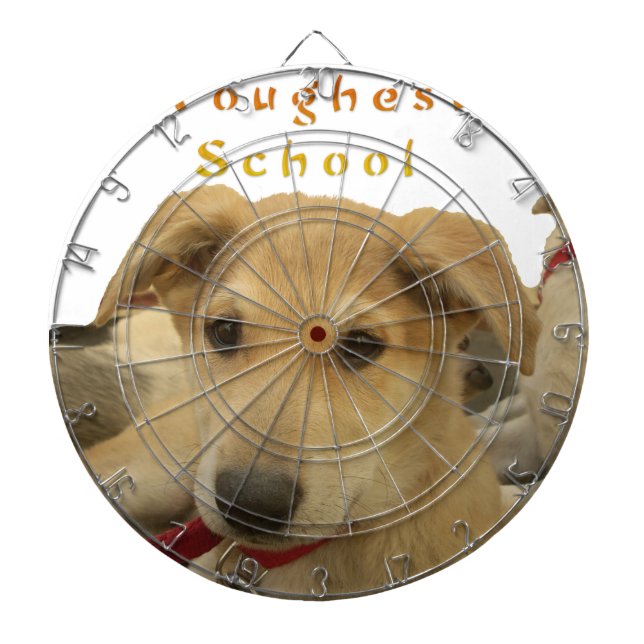 "Life is the Toughest School" Dog Art Print Dart Board (Front)
