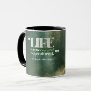 Life Is To Be Enjoyed Mug