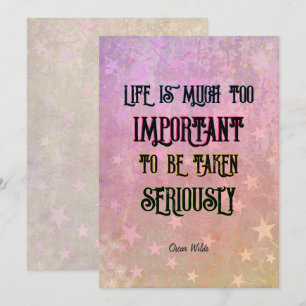 Life is too important to take seriously Card