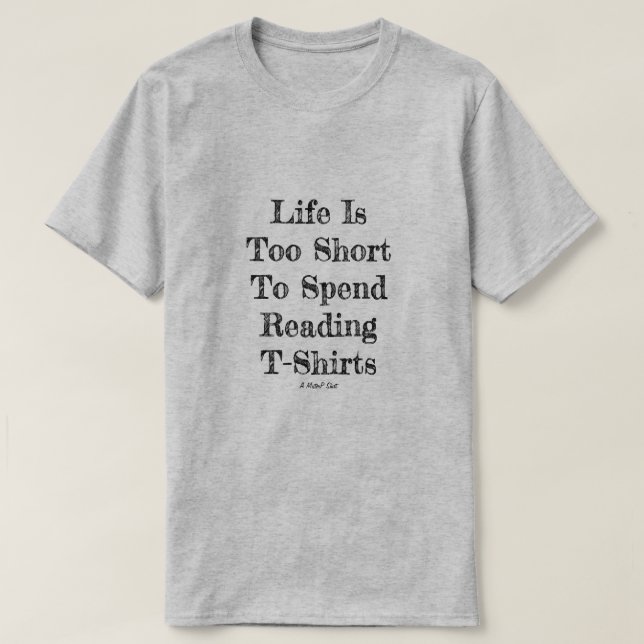 Life Is Too Short - A MisterP Shirt (Design Front)