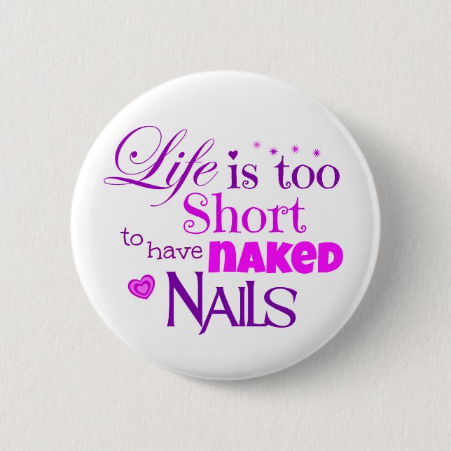 Life is too short Button (Front)