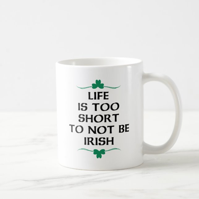 Life Is Too Short Coffee Mug (Right)