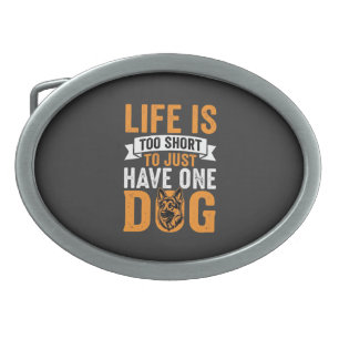 Life Is Too Short Dog Lover Graphic_1 Belt Buckle