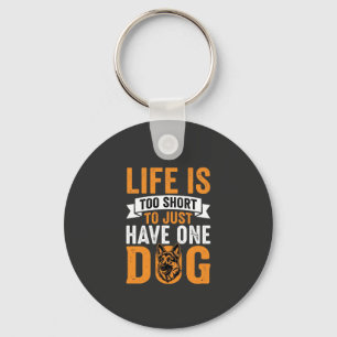 Life Is Too Short Dog Lover Graphic_1 Keychain