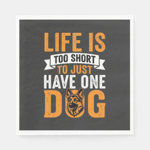Life Is Too Short Dog Lover Graphic_1 Napkins